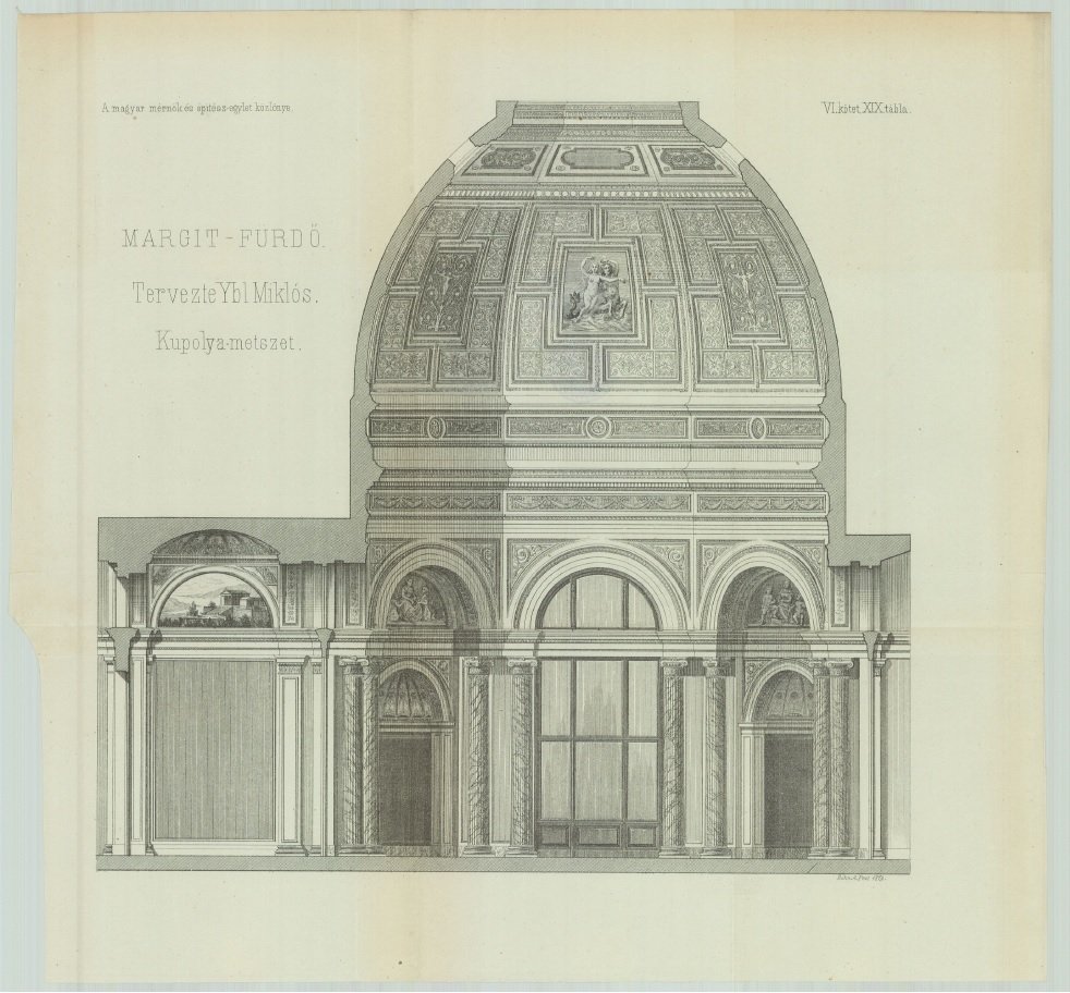 Az Ybl Miklós tervezte Margit-fürdő kupolájának metszete (Forrás: Magyar Mérnök- és Építész-Egylet Közlönye, 1872. 9. szám) 04 margit.jpg